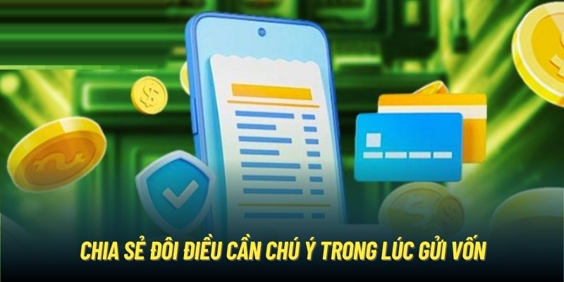 Chia sẻ đôi điều cần chú ý trong lúc gửi vốn